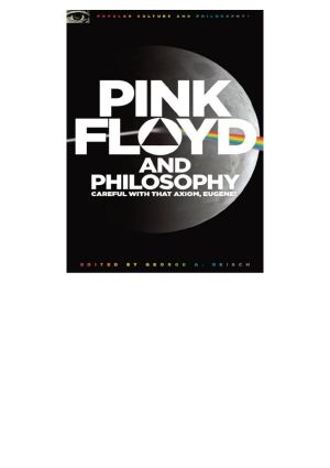 [Popular Culture and Philosophy 30] • Pink Floyd and Philosophy